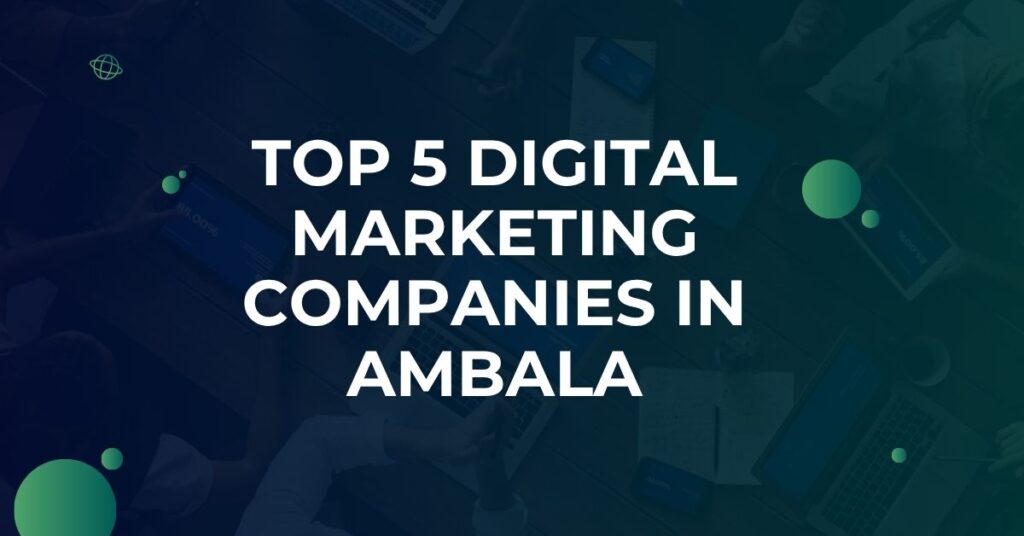 Top 5 Digital Marketing Companies in Ambala