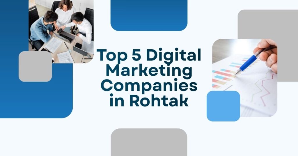 Top 5 Digital Marketing Companies in Rohtak