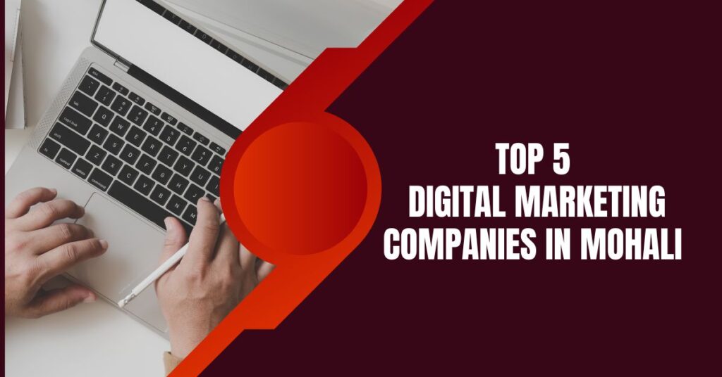 Top 5 digital marketing companies in Mohali