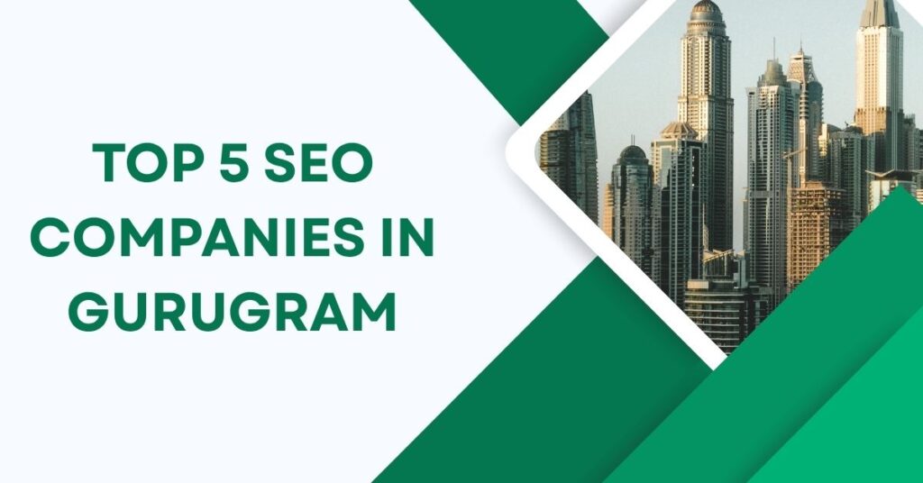 Top 5 SEO Companies in Gurugram