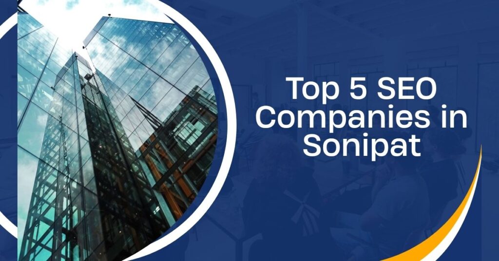 Top 5 SEO Companies in Sonipat
